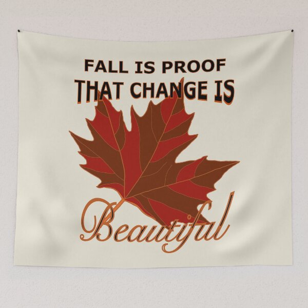Item preview, Fall is proof tha change is beautiful designed and sold by Alohamagic.