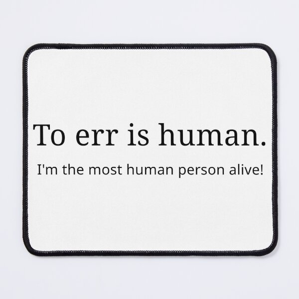 Item preview, To err is human. designed and sold by ThatIsSomething.