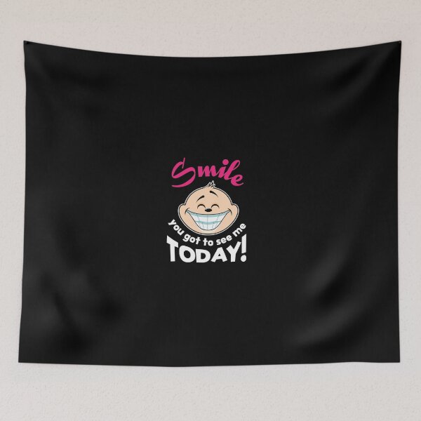 Item preview, SMILE You got to see me today! designed and sold by shirtkings.