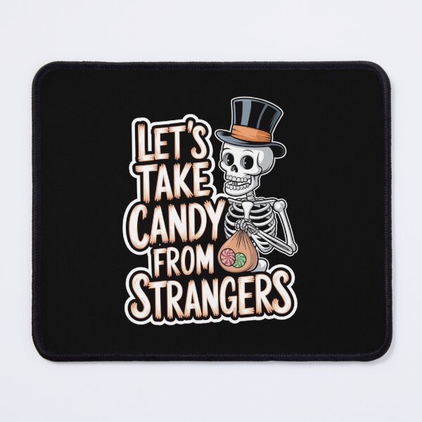 Item preview, Funny Take Candy From Strangers designed and sold by Redgiant87x.