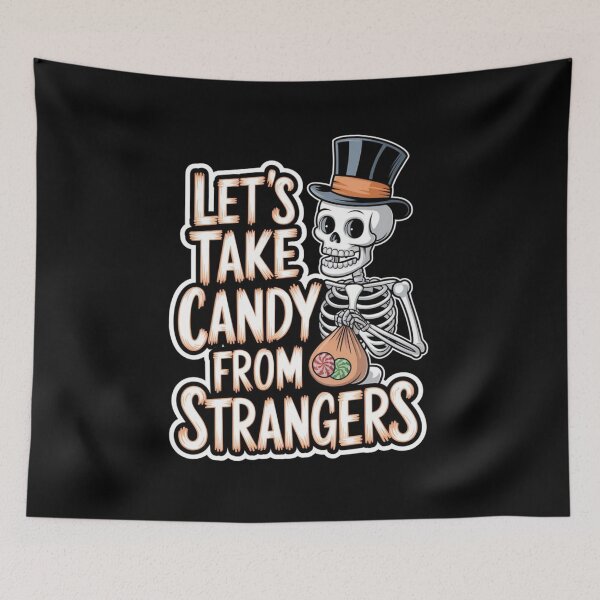Item preview, Funny Take Candy From Strangers designed and sold by Redgiant87x.