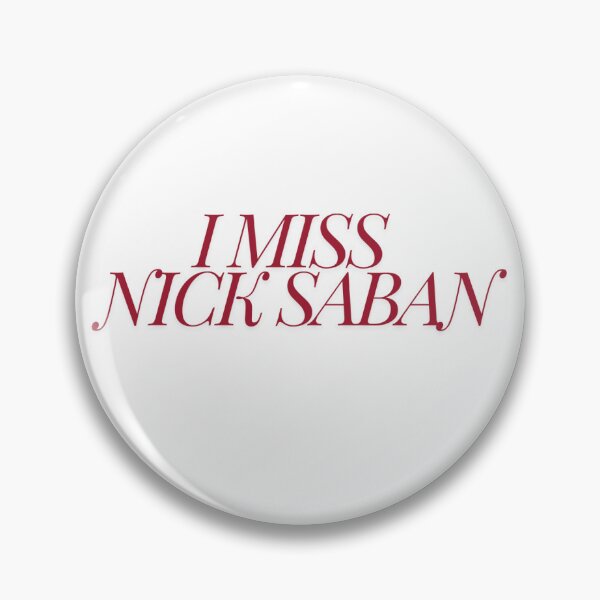 Item preview, I miss Nick Saban designed and sold by Martha Milner.