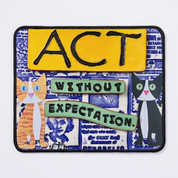 Item preview, Act Without Expectation designed and sold by prunellaparsnip.