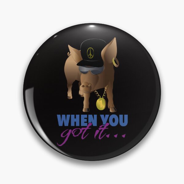 Item preview, When You Got It designed and sold by bumperbay.