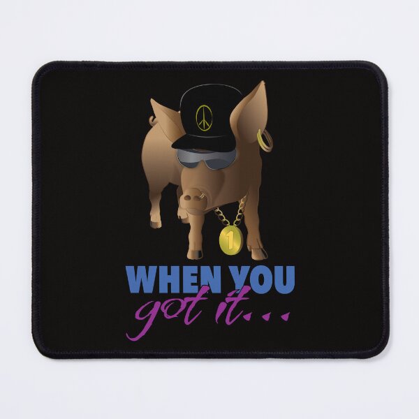 Item preview, When You Got It designed and sold by bumperbay.