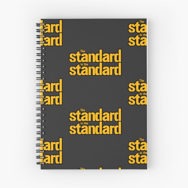 Item preview, The Standard is the Standard (*ORIGINAL DESIGN*) designed and sold by crowbarr.