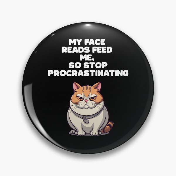 Item preview, My Face Reads Feed Me, So Stop Procrastinating. Cat Lover's Design designed and sold by signshirtz.