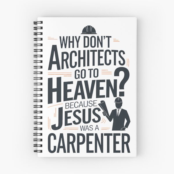 Item preview, Why Don’t Architects Go to Heaven? Because Jesus Was a Carpenter designed and sold by PursuitHive.