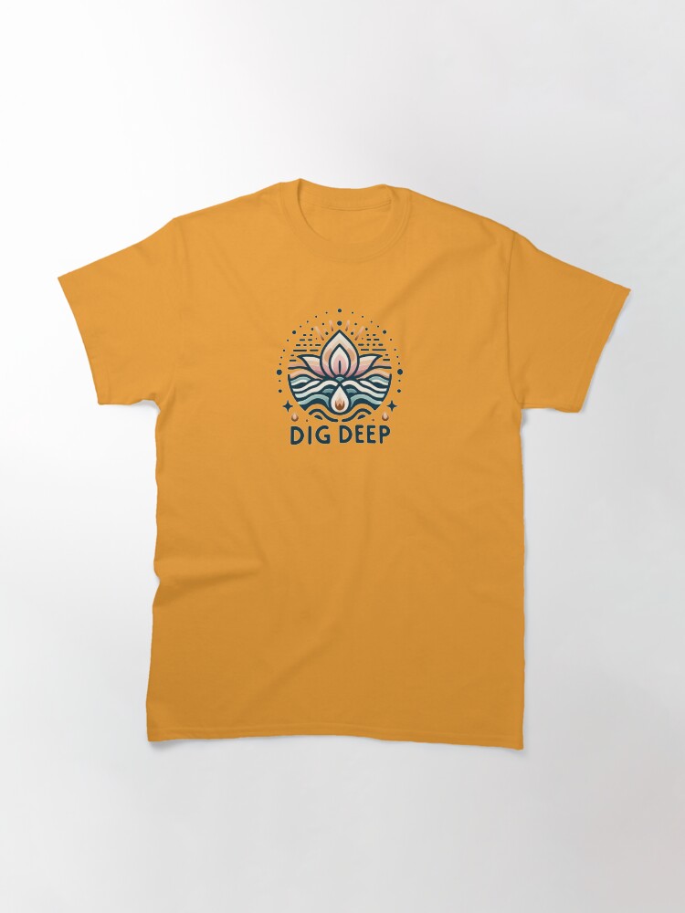 Thumbnail 3 of 7, Classic T-Shirt, Dig Deep (Spiritual) designed and sold by DJALCHEMY.