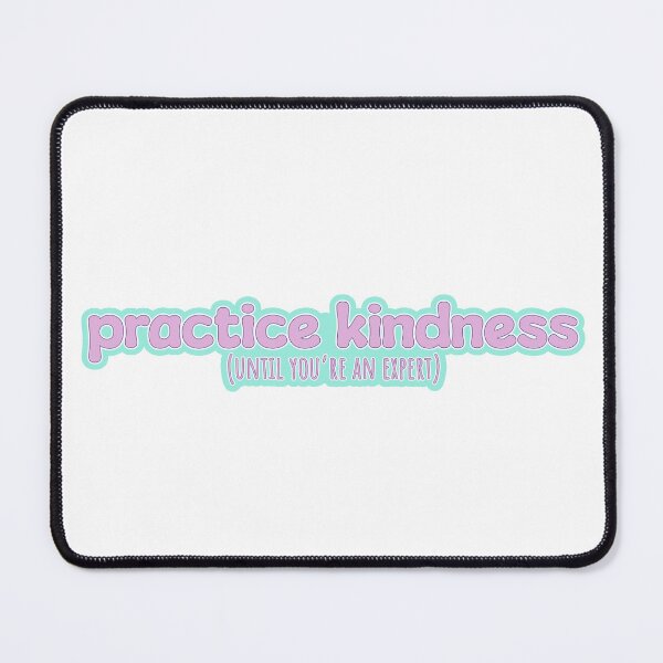 Item preview, Practice Kindness designed and sold by PurpleCowStudio.