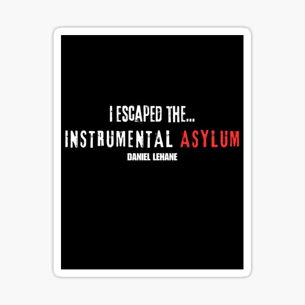 Item preview, I Escaped The Instrumental Asylum designed and sold by Attention Seeker Style.