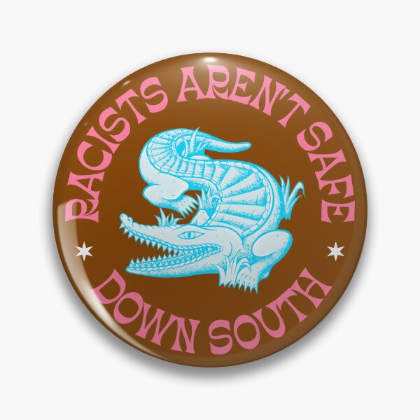 Item preview, Racists Aren't Safe Down South - Anti Racism designed and sold by Picket Club.