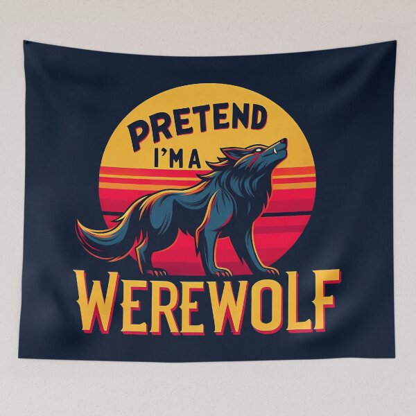 Item preview, Pretend I'm a Werewolf, typography designed and sold by maxmaj.