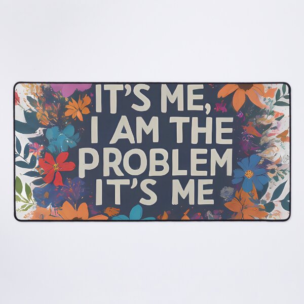 Item preview, Floral "It's Me, I Am The Problem" Art designed and sold by magicalshops.