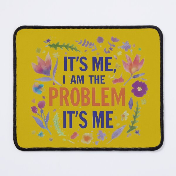 Item preview, Colorful "It's Me, I Am The Problem" Design designed and sold by magicalshops.