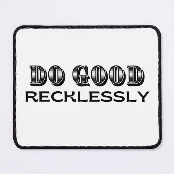 Item preview, Do Good Recklessly designed and sold by spoeg.