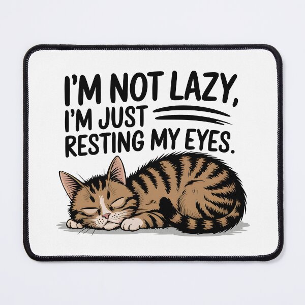 Item preview, I'm Not Lazy I'm Just Resting My Eyes designed and sold by Simo200.