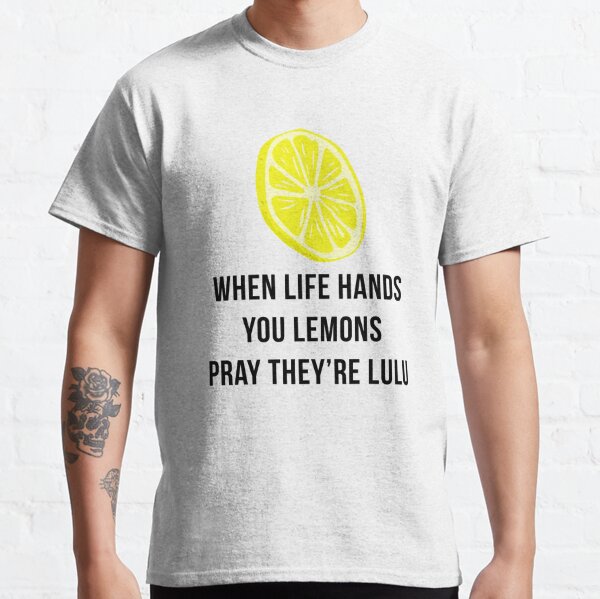When Life Hands You (Lulu) Lemons