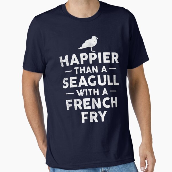 Item preview, Happier Than A Seagull With A French Fry designed and sold by kjanedesigns.