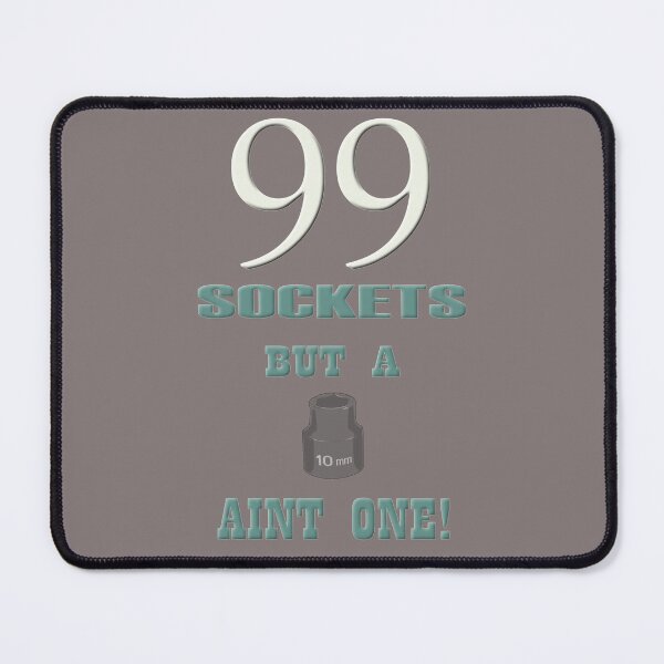 Item preview, 99 Sockets But A 10MM Aint One designed and sold by fgtdesignz.