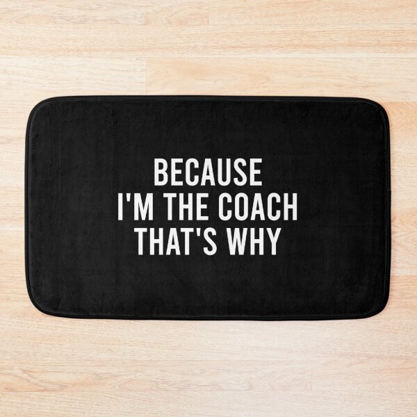 Item preview, Because I'm The Coach That's Why designed and sold by zhilwahesani.
