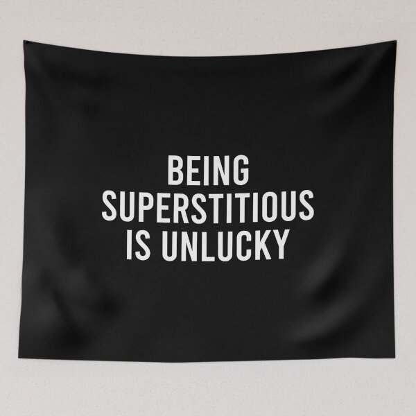 Item preview, Being Superstitious is Unlucky designed and sold by zhilwahesani.