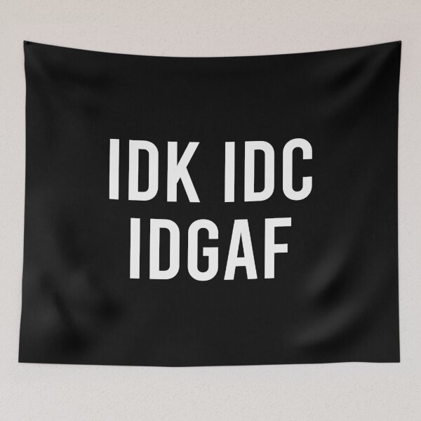 Item preview, I Don't Know I don't Care I Don't give a Fuck designed and sold by zhilwahesani.