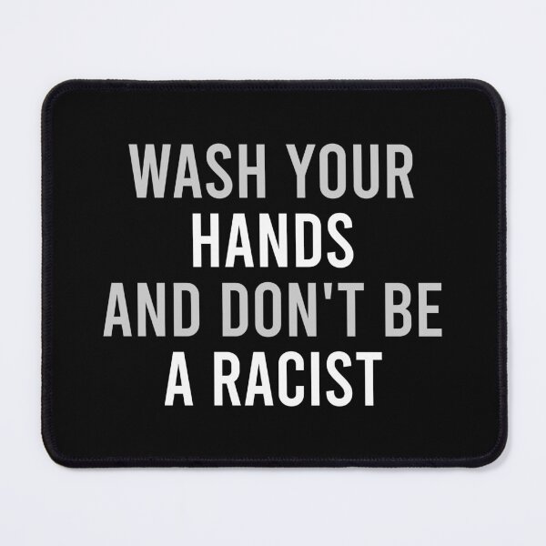 Item preview, Wash Your Hands And Don't Be A Racist designed and sold by zhilwahesani.