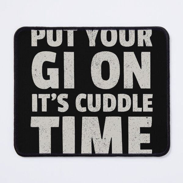 Item preview, Put Your Gi On It's Cuddle Time - Funny Jiu Jitsu designed and sold by zeviwanty.