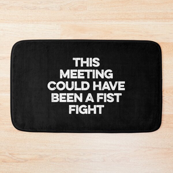 Item preview, This Meeting Could Have Been A Fist Fight designed and sold by zeviwanty.