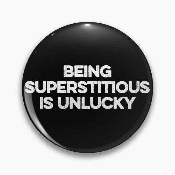 Item preview, Being Superstitious is Unlucky designed and sold by zeviwanty.