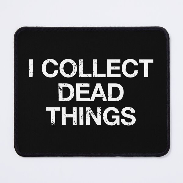 Item preview, I Collect Dead Things - Funny Taxidermist Preparator designed and sold by viunziameriza.