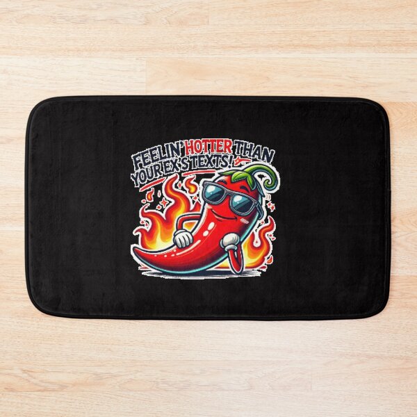 Item preview, "Feelin' Hotter Than Your Ex's Texts" designed and sold by Pyroluxe.