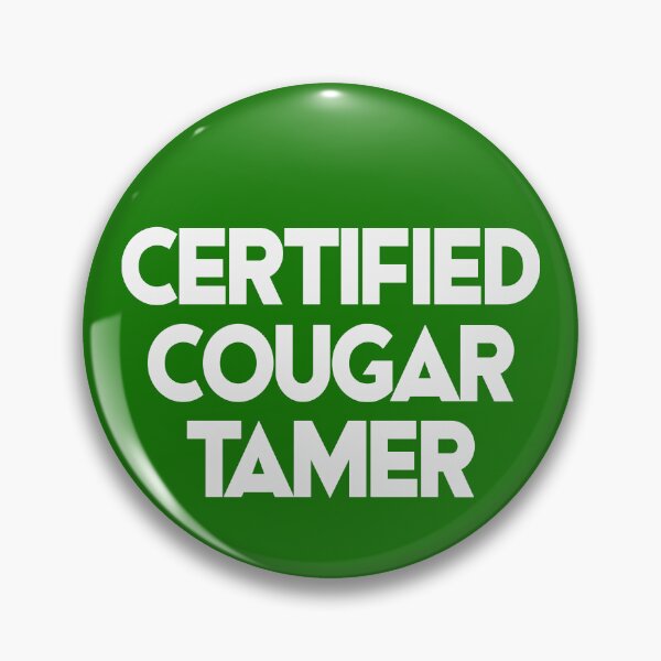 Item preview, CERTIFIED COUGAR TAMER. WHITE DESIGN designed and sold by Rejiboustarts.