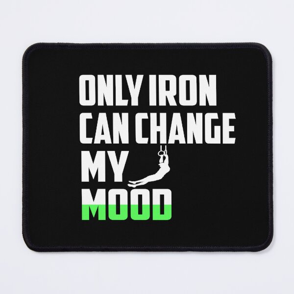 Item preview, Only Iron Can Change My Mood designed and sold by TheFineShirt.
