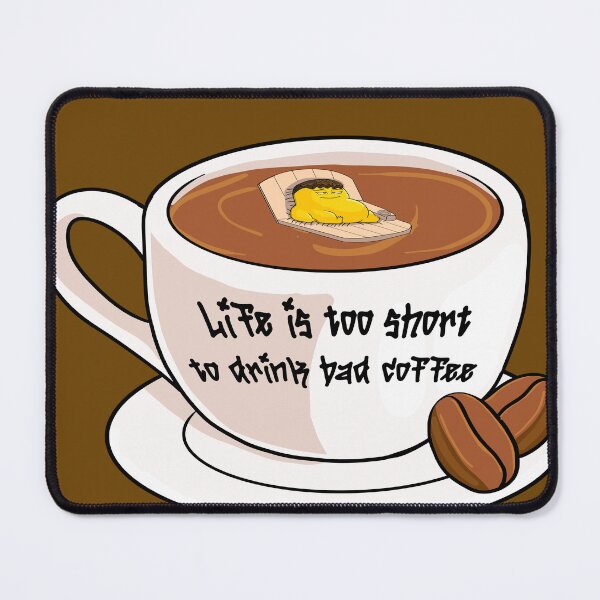 Item preview, Life is too short to drink bad coffee designed and sold by captains-pride.