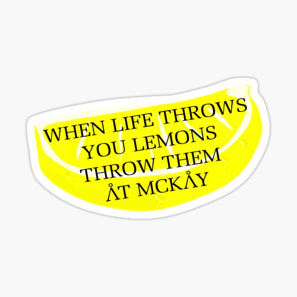 Quand la vie vous jette des citrons Sticker