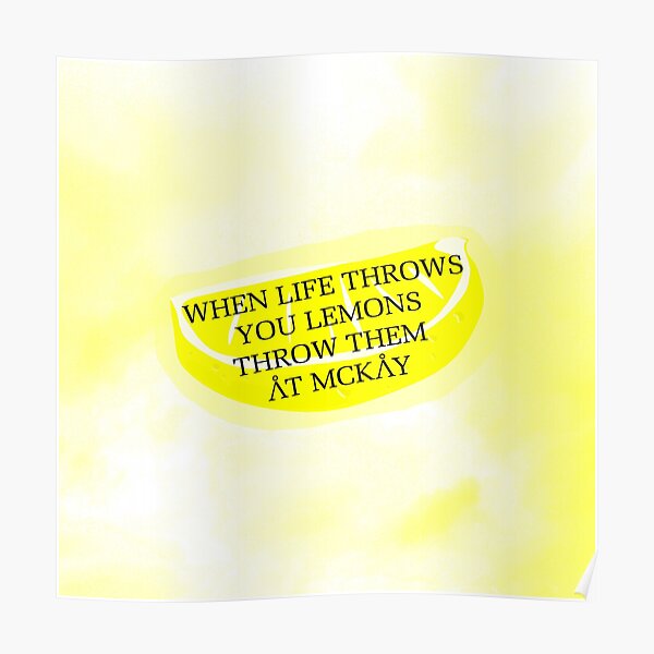"When life throws you lemons" Poster by NatLeBrunDesign Redbubble