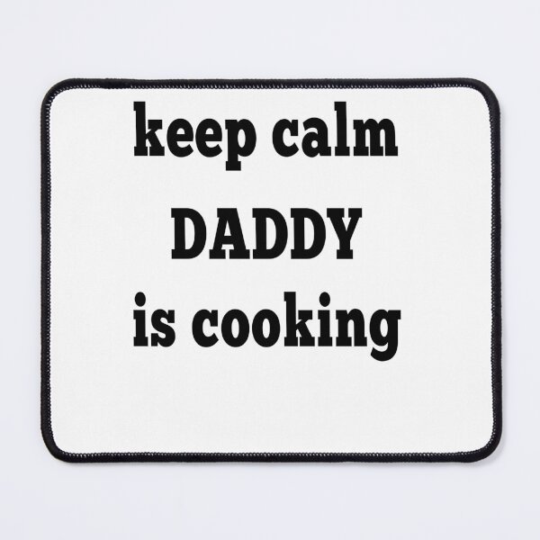 Item preview, keep calm daddy is cooking  designed and sold by MKshoper.