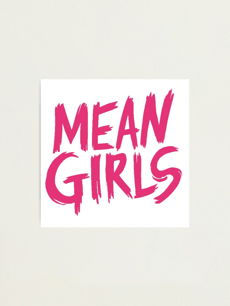 Mean Girls the Musical Photographic Print for Sale by elysestevens