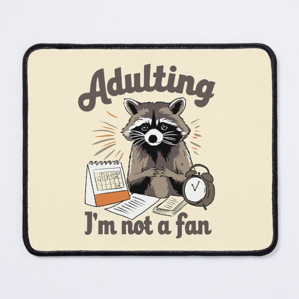 Item preview, Racoon, Adulting Im not a Fan designed and sold by FlashCraft Design.