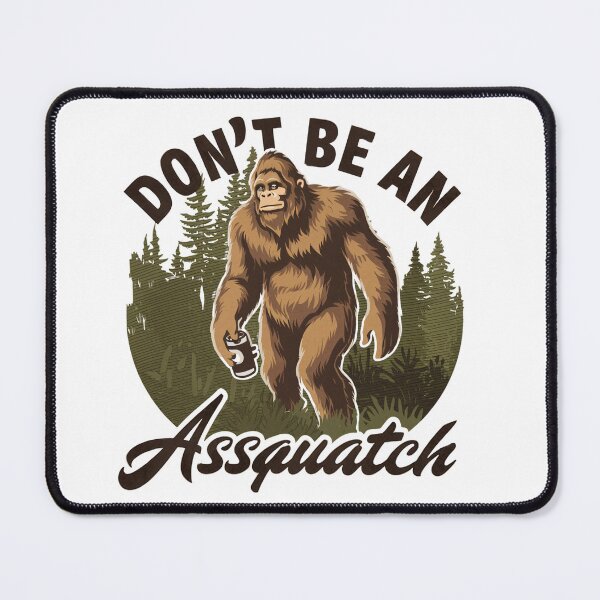 Item preview, Don't Be an Assquatch – Funny Sasquatch Humor Design designed and sold by Charlietule.