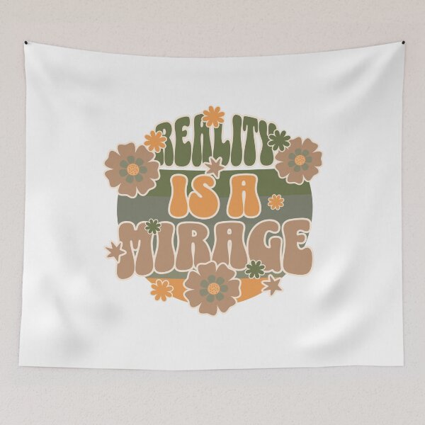Item preview, Reality Is A Mirage designed and sold by TrippyTeeShirts.