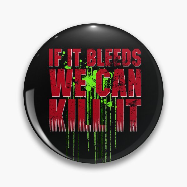 Item preview, If It Bleeds we can Kill It Quote designed and sold by McPod.