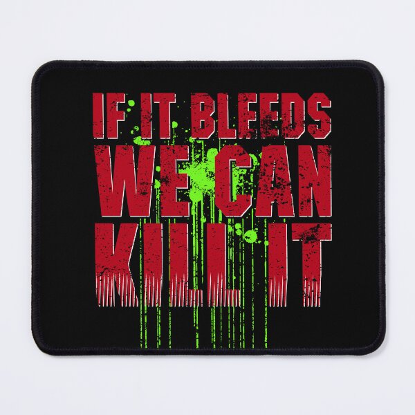 Item preview, If It Bleeds we can Kill It Quote designed and sold by McPod.