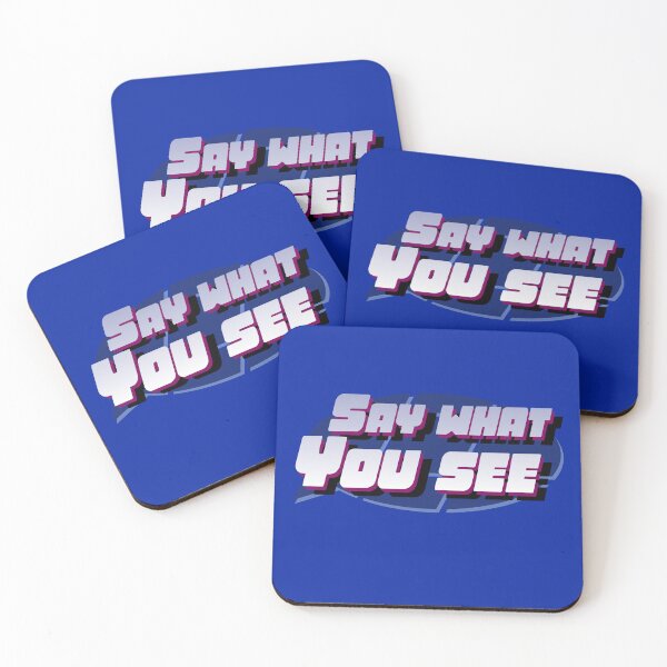 Item preview, Say What you See Quote designed and sold by Meta Cortex.