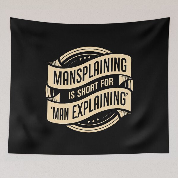Item preview, Mansplaining Humor Gift Feminism Empowerment Sarcastic designed and sold by w1ckerman.