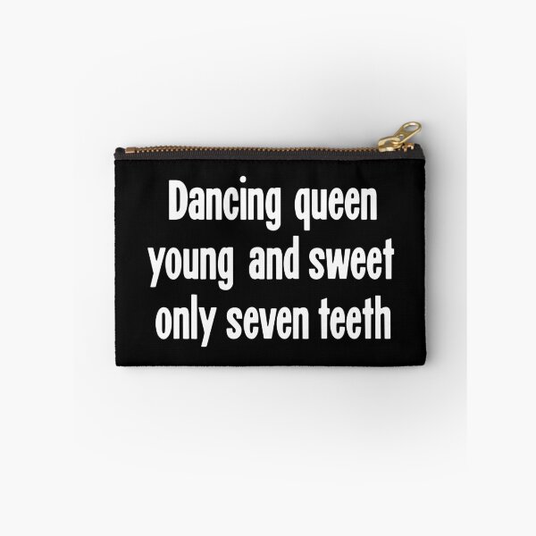 Item preview, Dancing Queen, Young and Sweet, Only Seven Teeth designed and sold by Good-Looking Corpse.