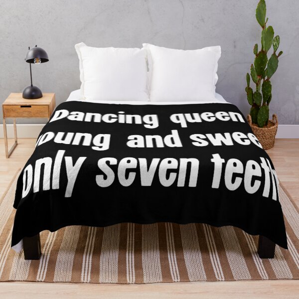 Item preview, Dancing Queen, Young and Sweet, Only Seven Teeth designed and sold by Good-Looking Corpse.