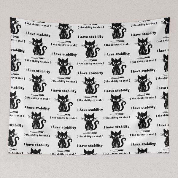 Item preview, I Have Stability - The Ability To Stab. Angry Black Cat designed and sold by Rebel-Design.